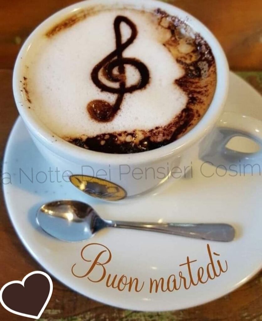 Immagine che raffigura un cappuccino con disegnata una nota musicale, con il testo aggiunto 'buon martedì', da inviare agli amici di Whatsapp.