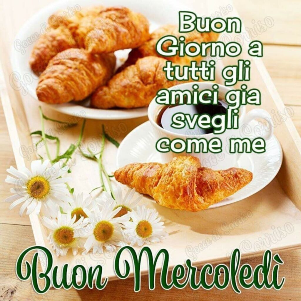 buona colazione e buon Mercoledì