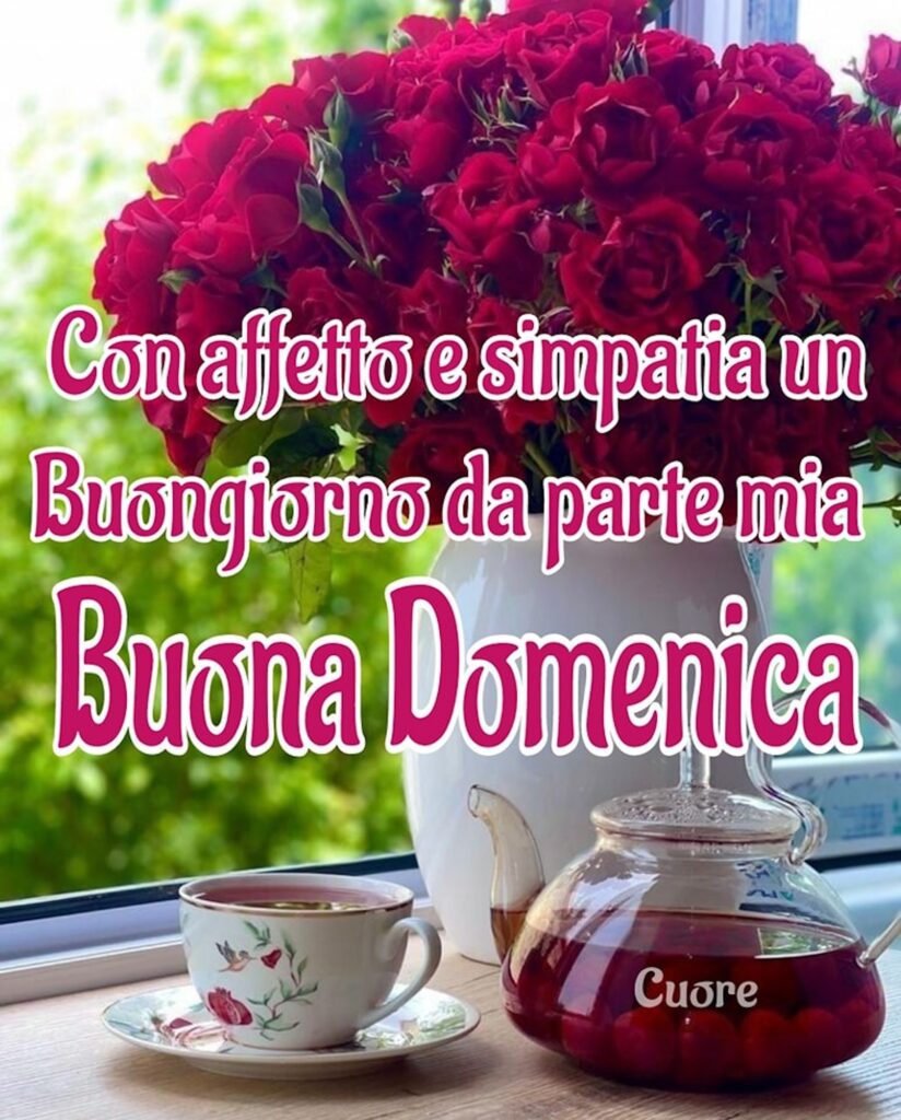 Con affetto e simpatia un buongiorno da parte mia. Buona Domenica