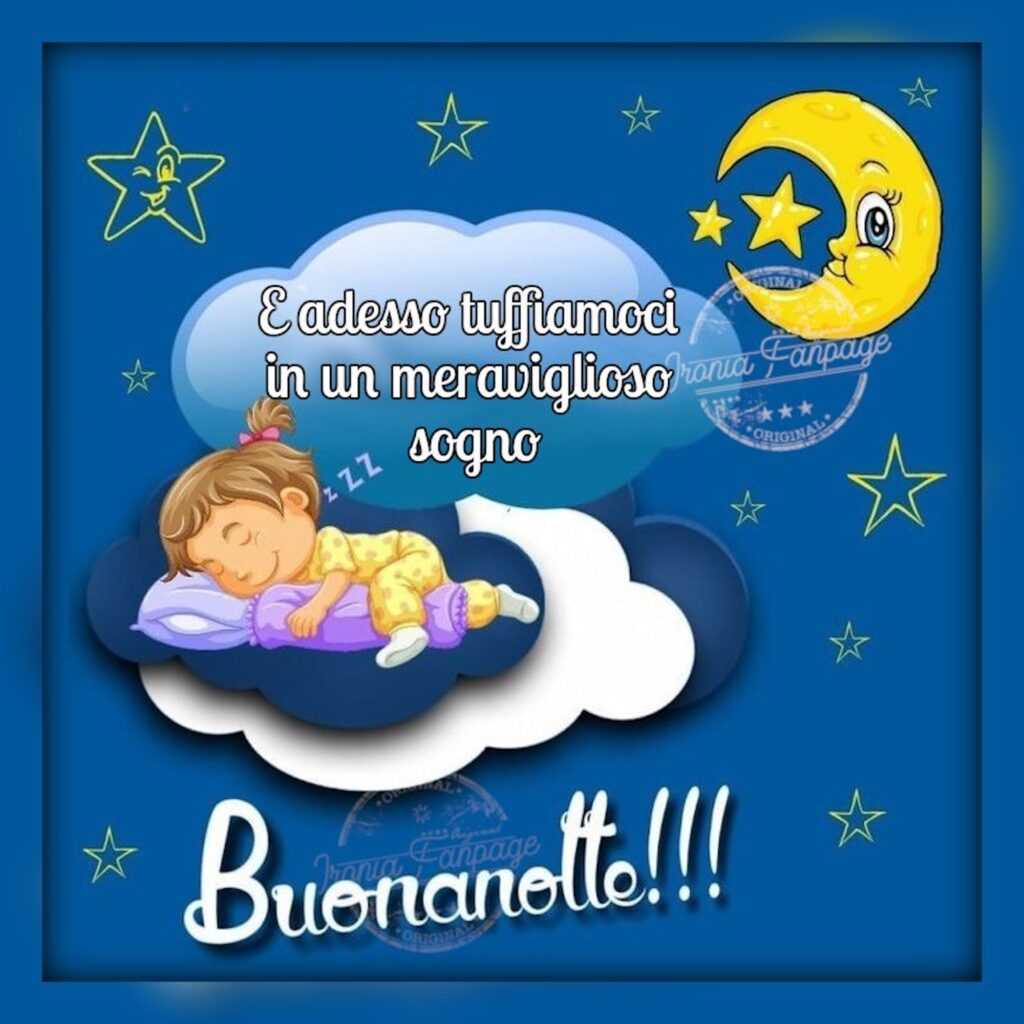 E adesso tuffiamoci in un meraviglioso sogno... Buonanotte!!!