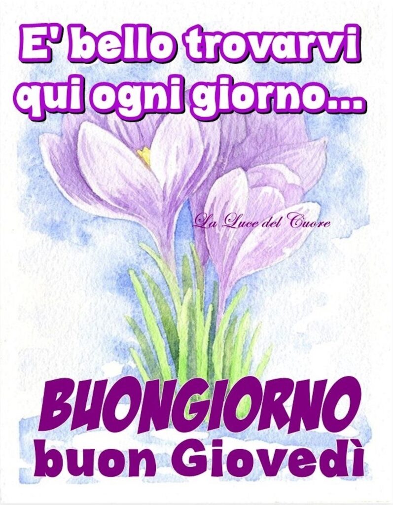 “È bello trovarvi qui ogni giorno... Buongiorno buon Giovedì.”