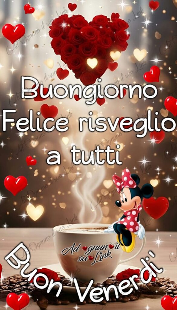 Buongiorno, felice risveglio a tutti. Buon Venerdì ❤️