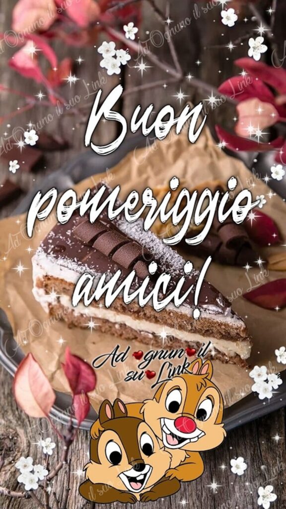 Da Cip e Ciop, i migliori auguri per un buon pomeriggio!