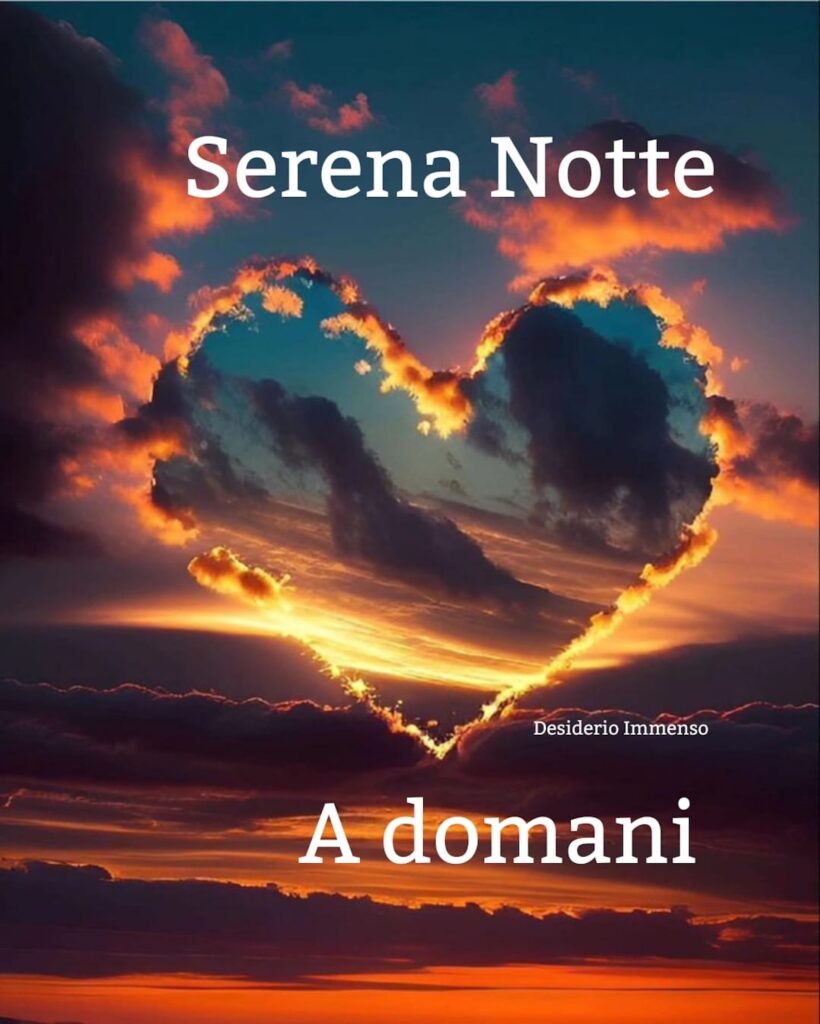 Un cuore, ritagliato nello sfondo di una bellissimo tramonto, fa da cornice a questa bella immagine che dice serena notte, a domani.